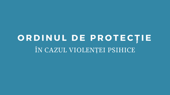 Emiterea unui ordin de protecție pentru violențe psihice